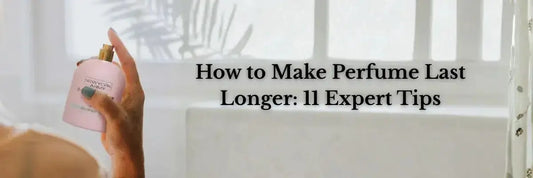 How to Make Perfume Last Longer: 11 Expert Tips Newyork Army