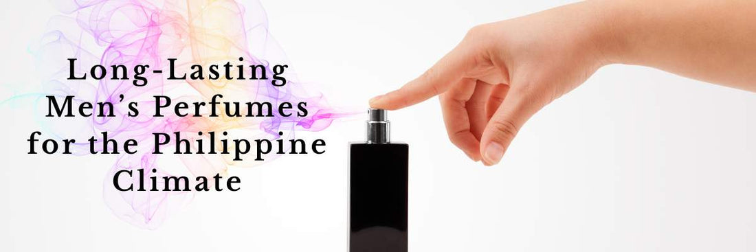 Long-Lasting Men’s Perfumes for the Philippine Climate