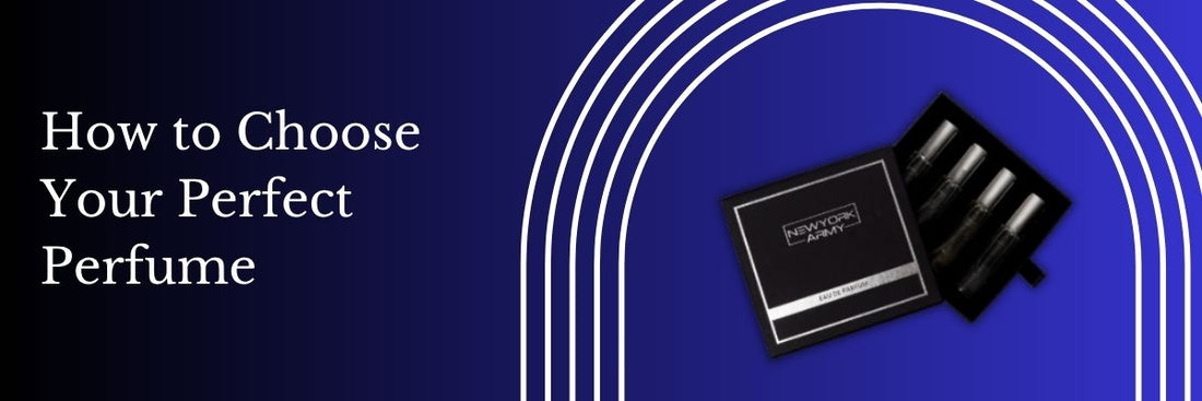 How to Choose Your Perfect Perfume