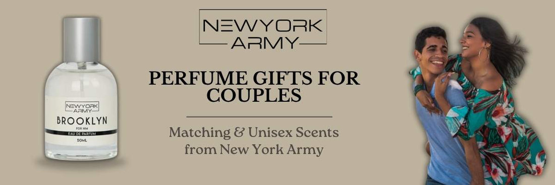 Perfume Gifts for Couples: Matching & Unisex Scents from New York Army