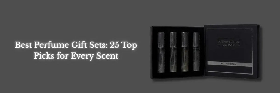 Best Perfume Gift Sets: 25 Top Picks for Every Scent Newyork Army