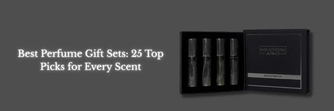 Best Perfume Gift Sets: 25 Top Picks for Every Scent Newyork Army